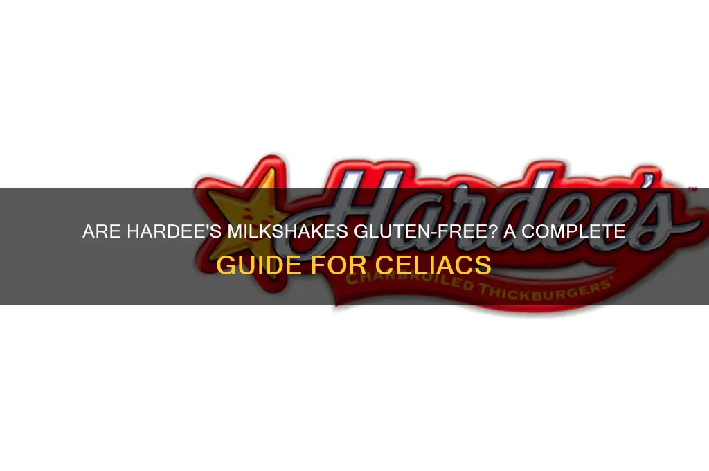are hardees milkshakes gluten free