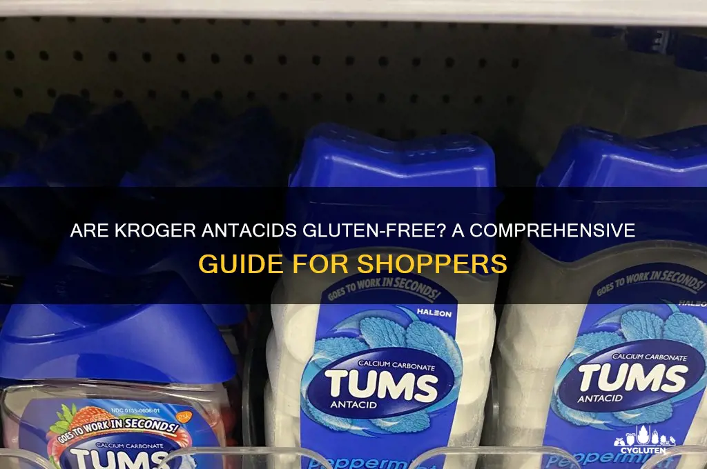 are kroger antacids gluten free