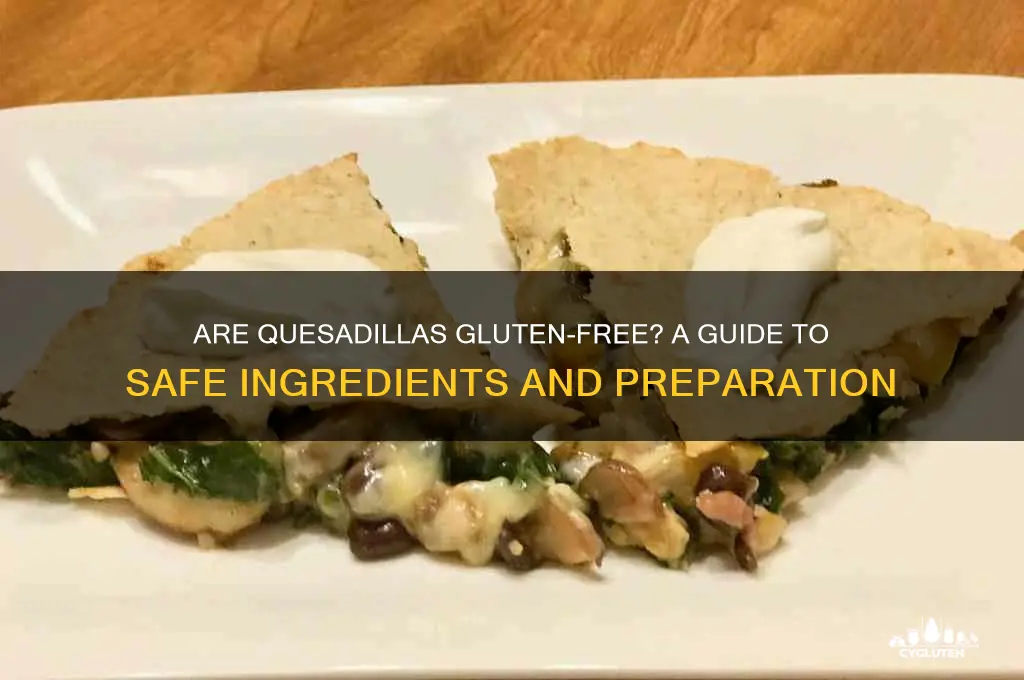 are quesadillas gluten free