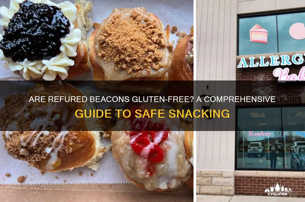 are refured beacns gluten freed