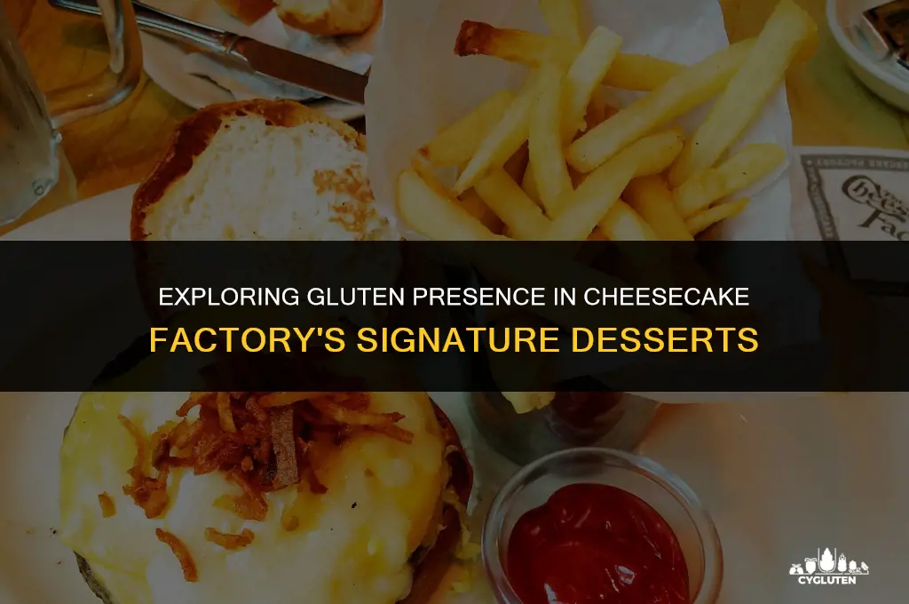 does cheesecake factory have gluten intheir cheescake