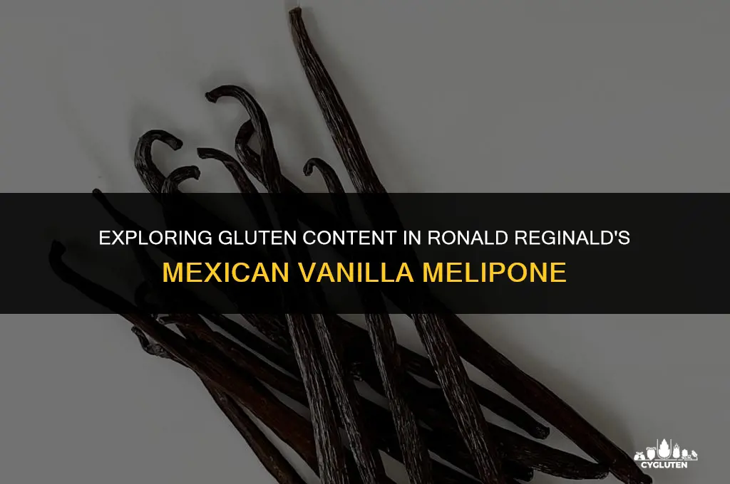 does ronald reginalds melipone mexican vanilla have gluten
