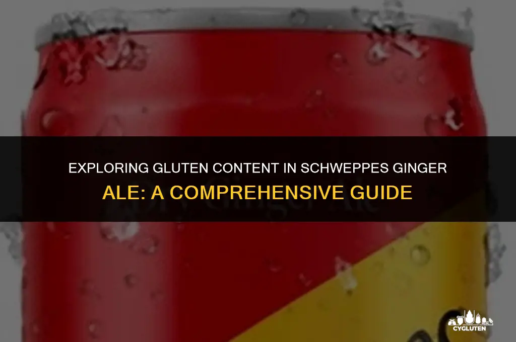 does schweppes ginger ale have gluten in it