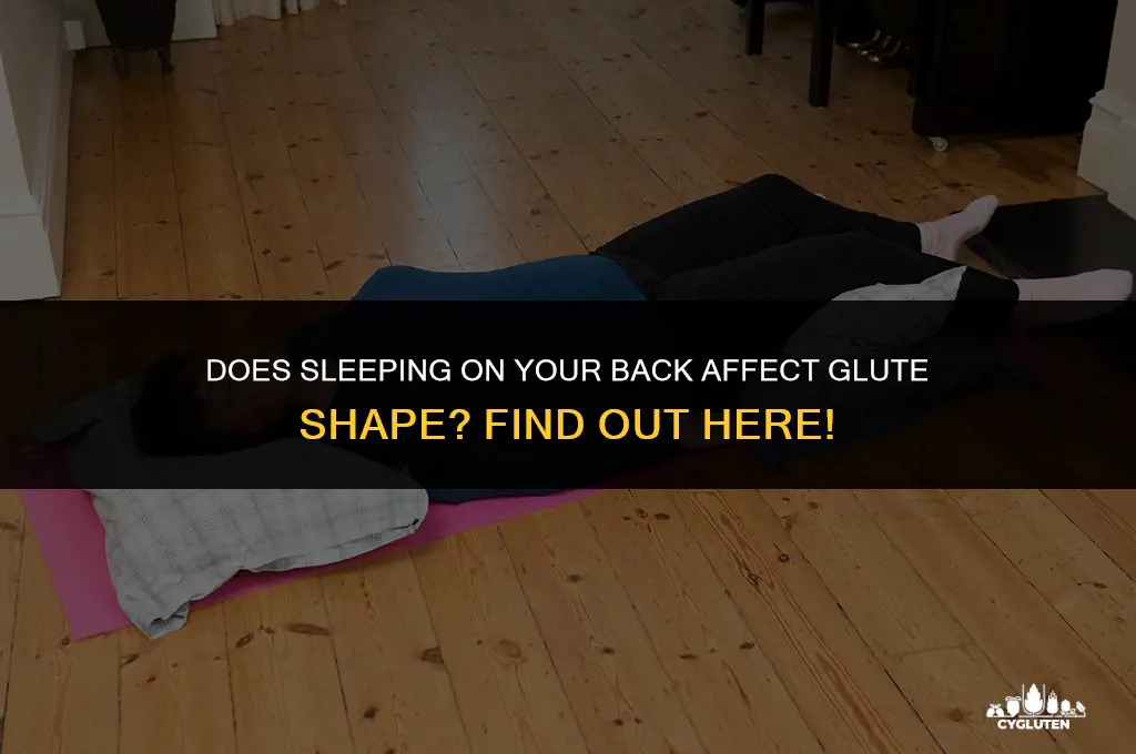 does sleeping on your back flatten your glutes