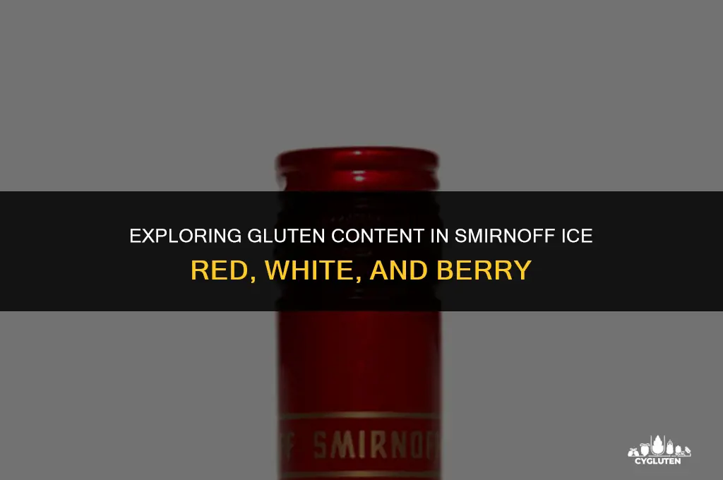 does smirnoff ice red white and berry have gluten