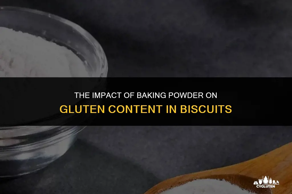 does the baking powder increase the gluten in biscuits