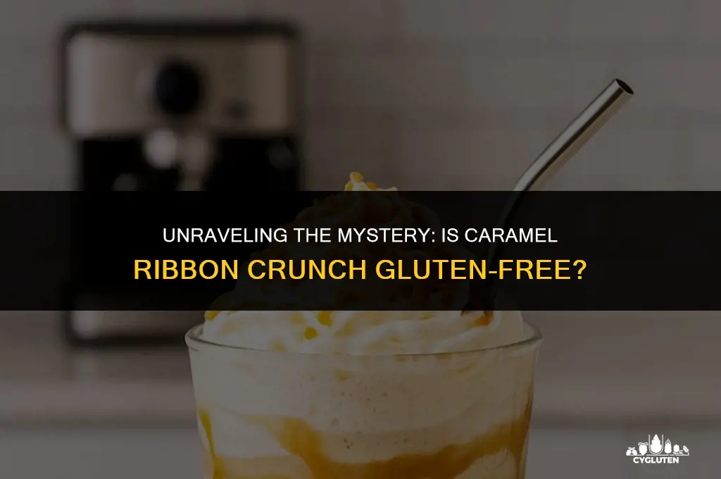 does the caramel ribbon crunch have gluten
