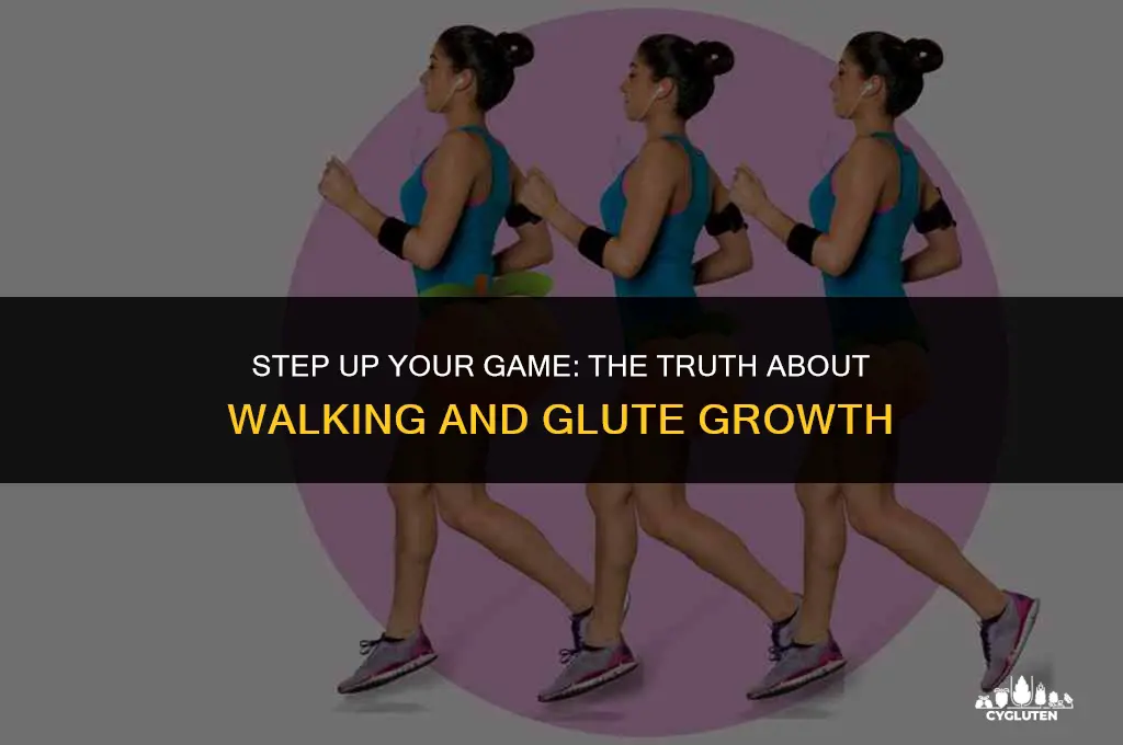 does walking a lot grow your glutes