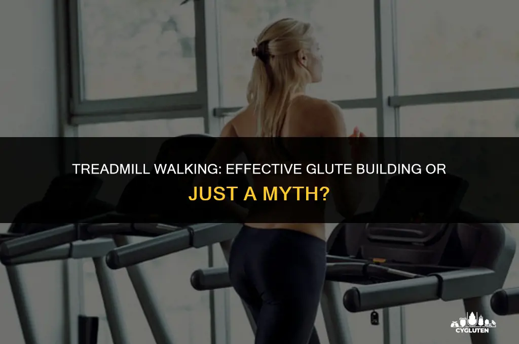 does walking on a treadmill build glutes
