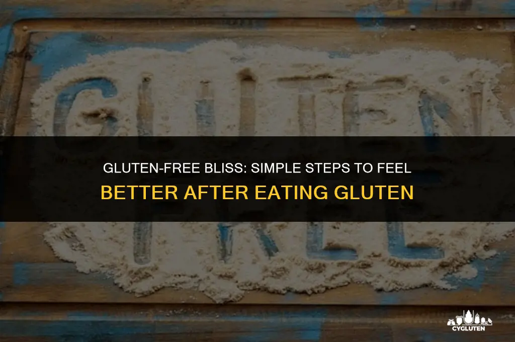 how do i feel better after eating gluten