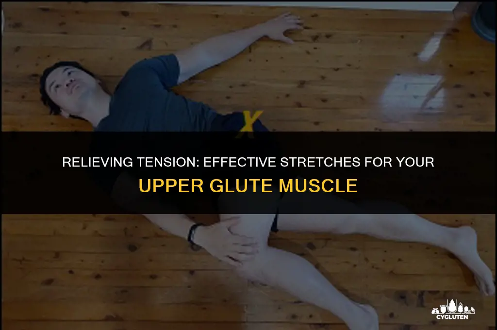 how do i stretch my strained upper glute muscle