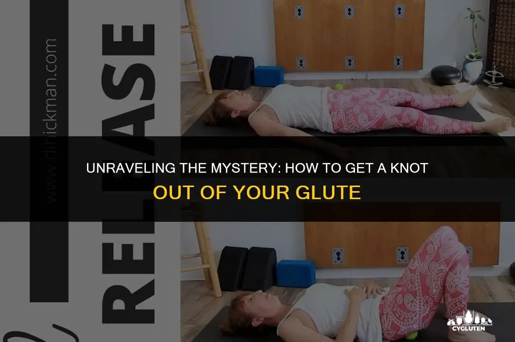 how do you get a knot out of your glute