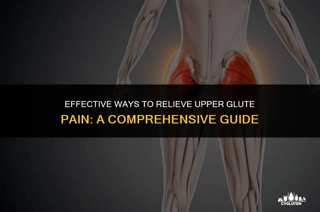 how do you relieve upper glute pain