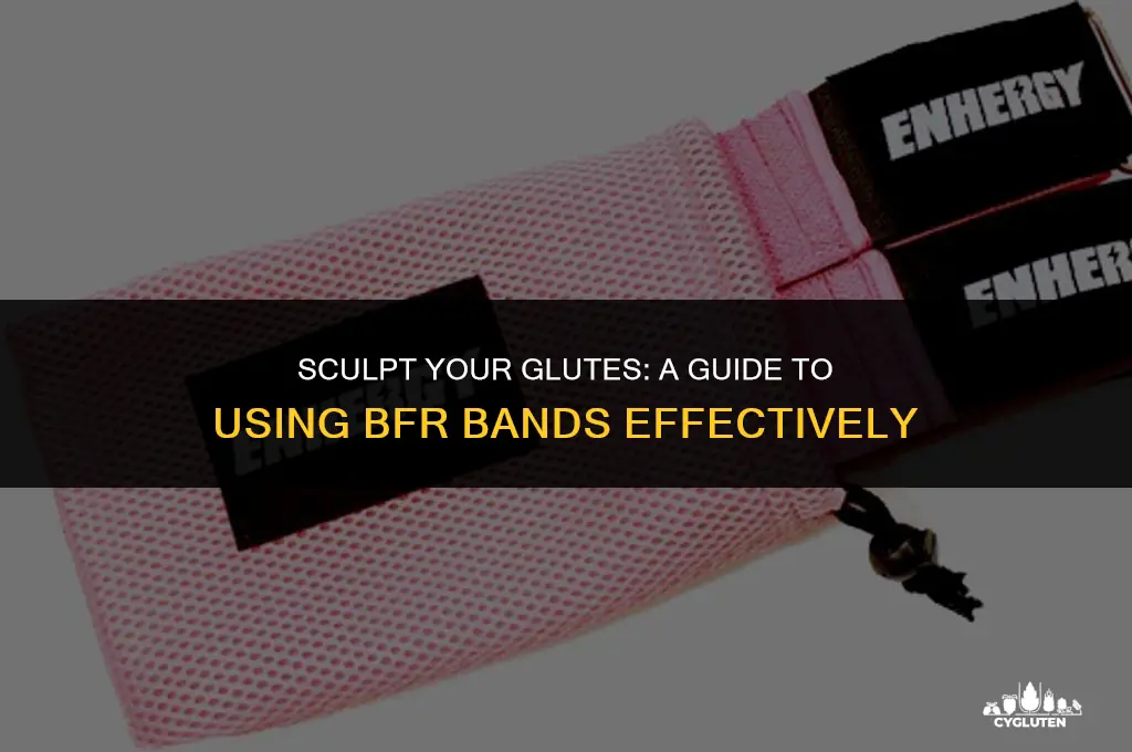 how do you use bfr bands for glutes