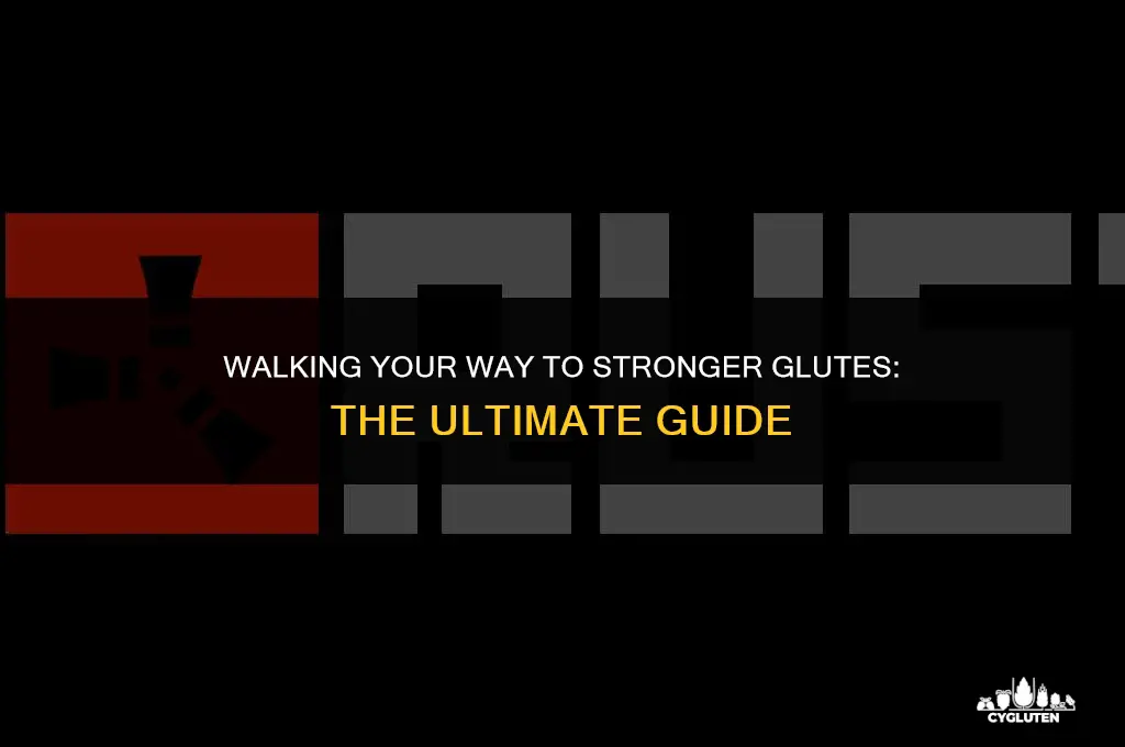 how far to walk to increase glute muscles