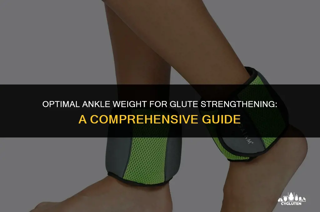 how heavy should ankle weights be for glutes