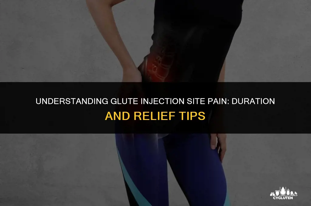 how long do glute injection site hurt