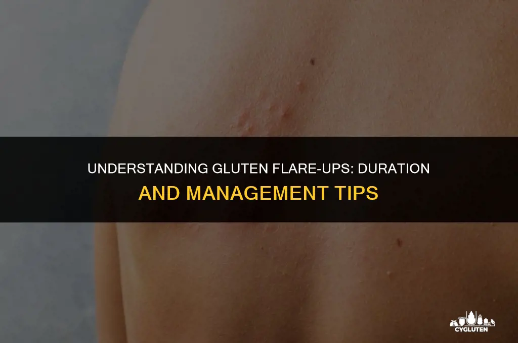 how long do gluten flare ups last