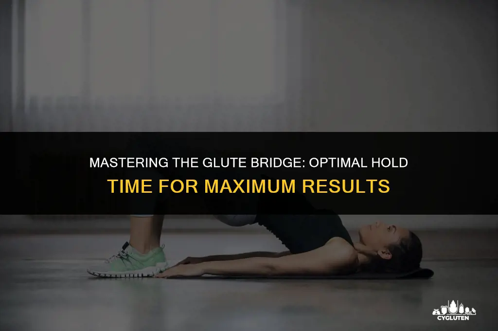 how long do you hold a glute bridge