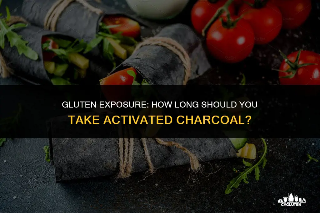 how long do you take activated charcoal after eating gluten