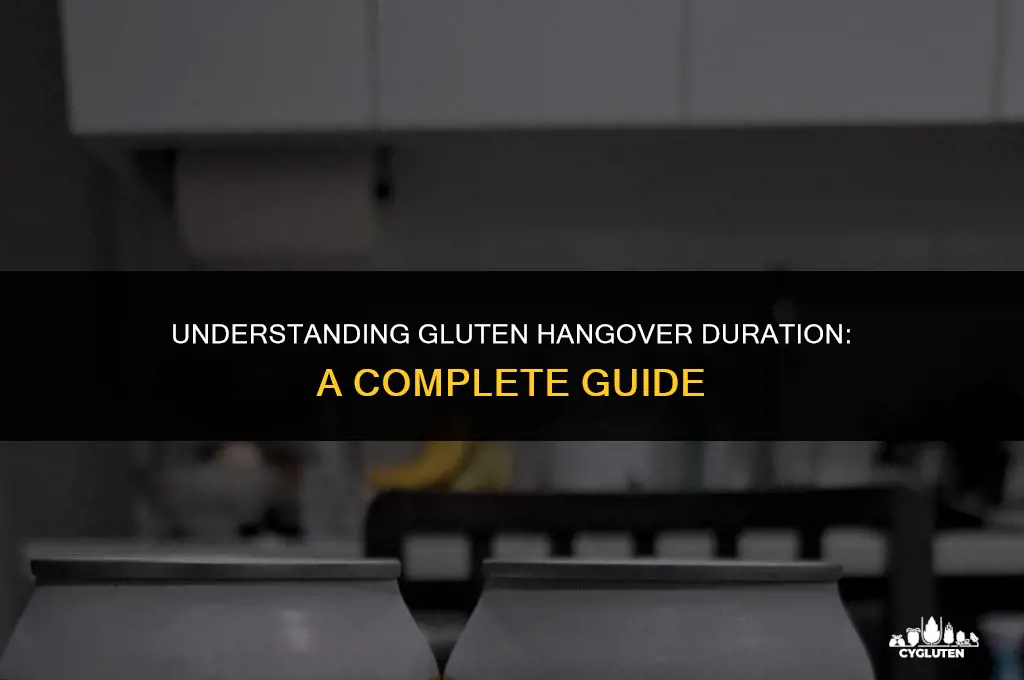 how long does a gluten hangover last