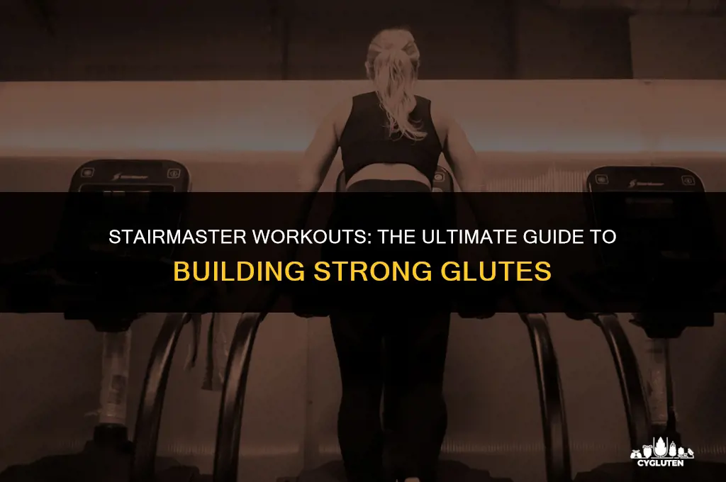 how long on stairmaster to build glutes
