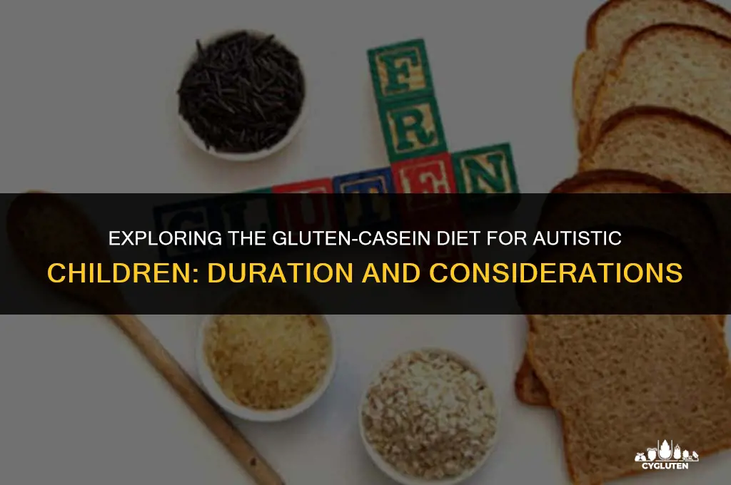 how long should autistic child be gluten casein