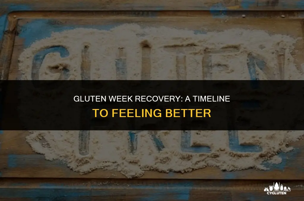how long to recover from gluten week