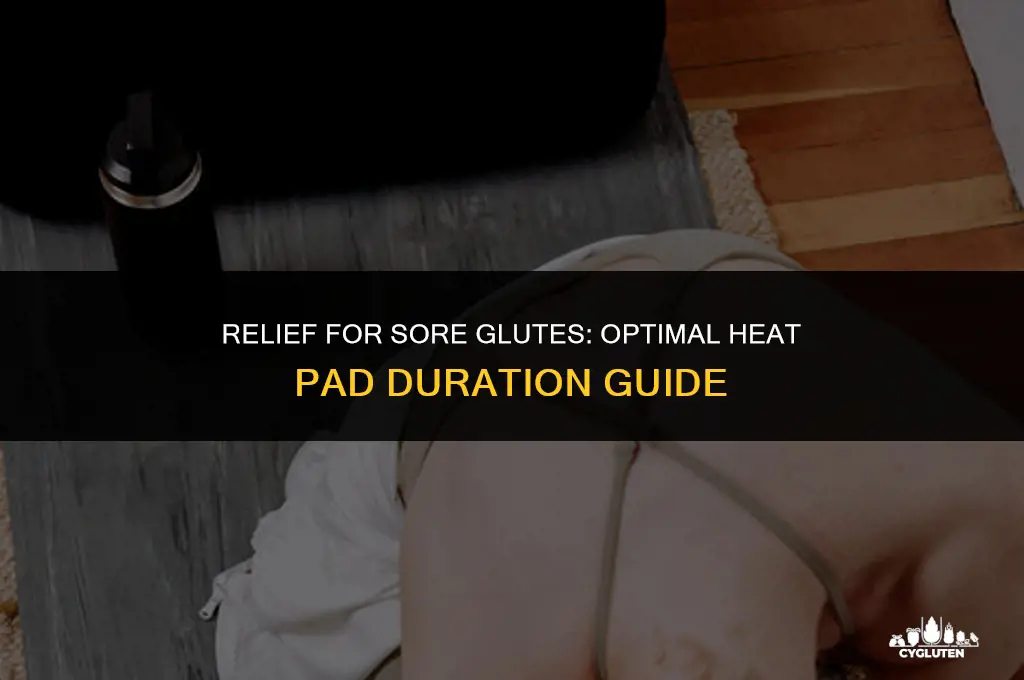 how long to use heat pad on glutes