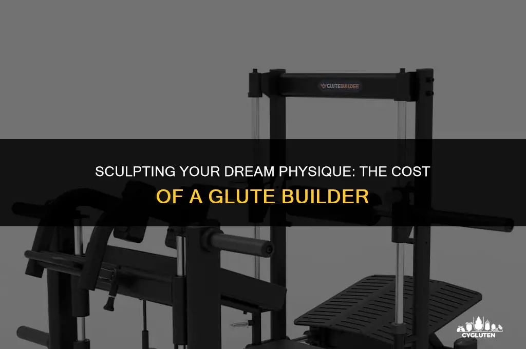 how much does the glute builder cost