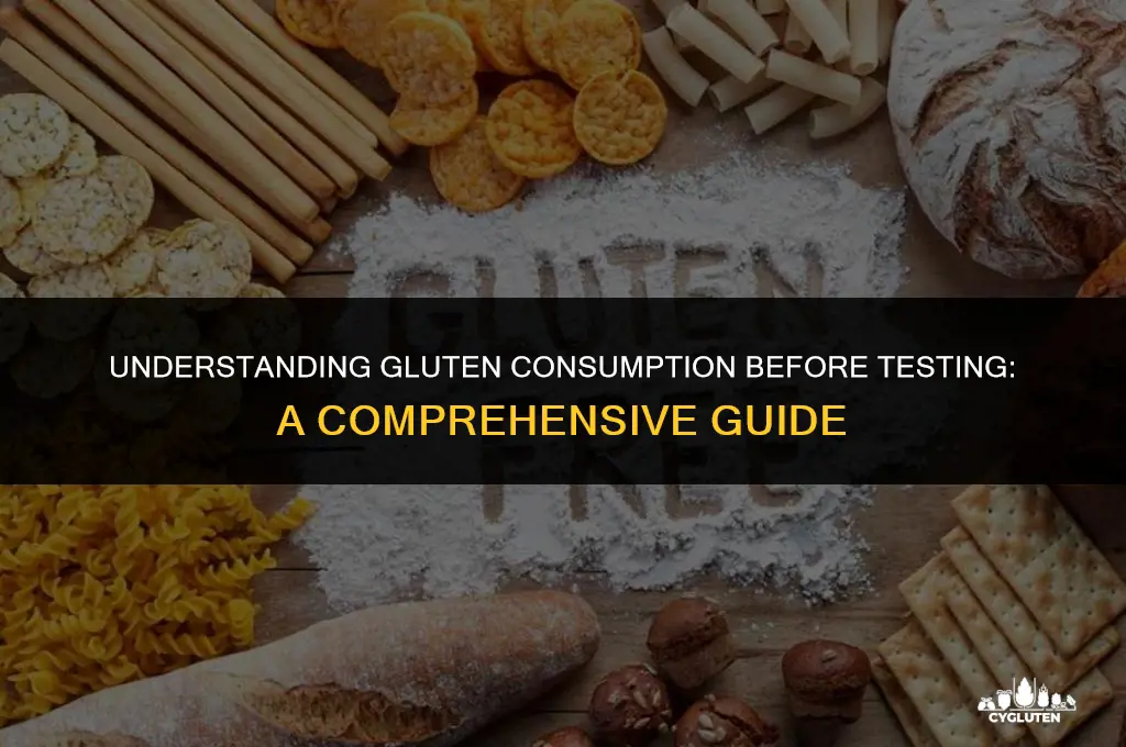 how much gluten do i need to eat before testing