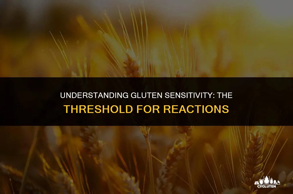how much gluten does it take for a reaction