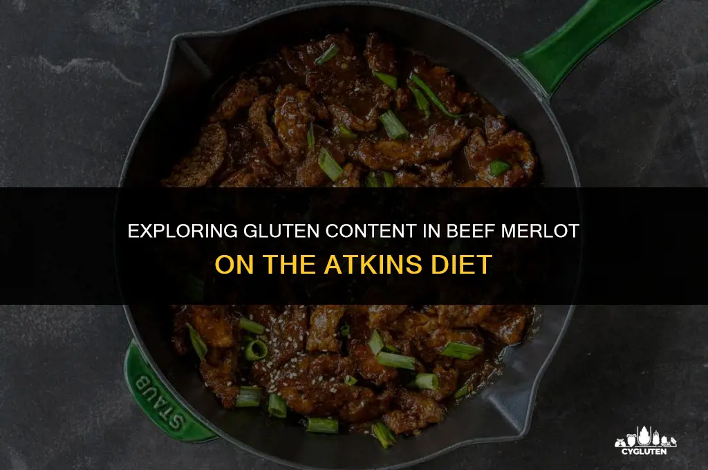 how much gluten in beef merlot atkins