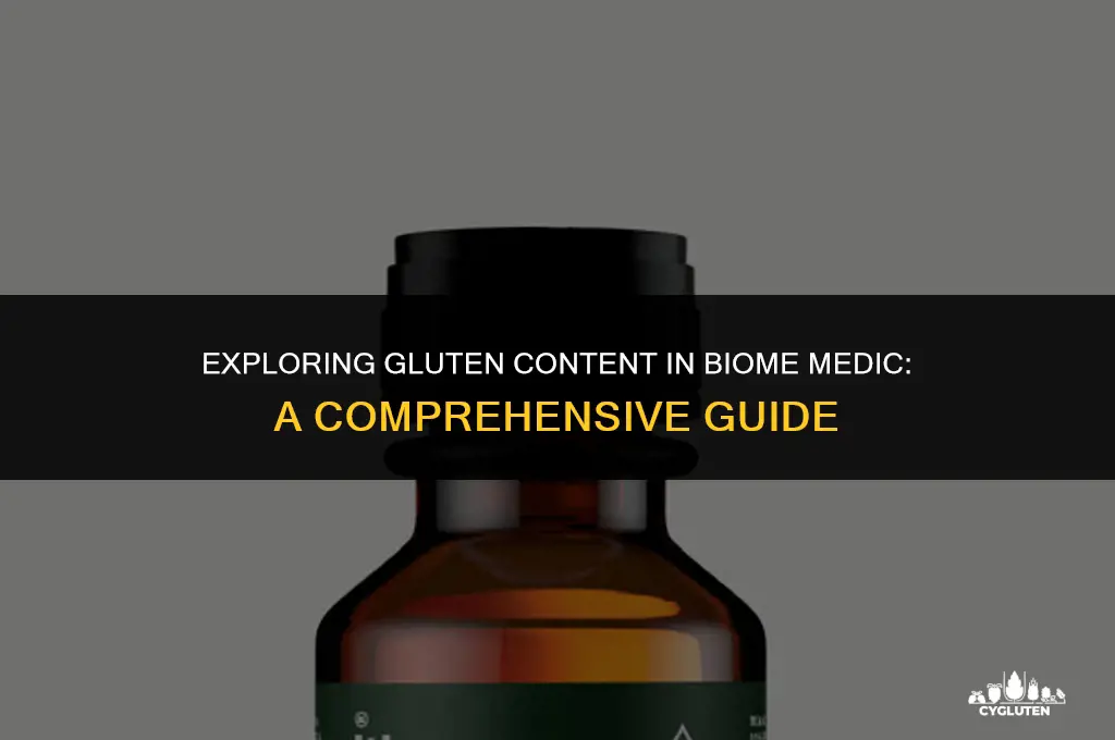 how much gluten is in biome medic