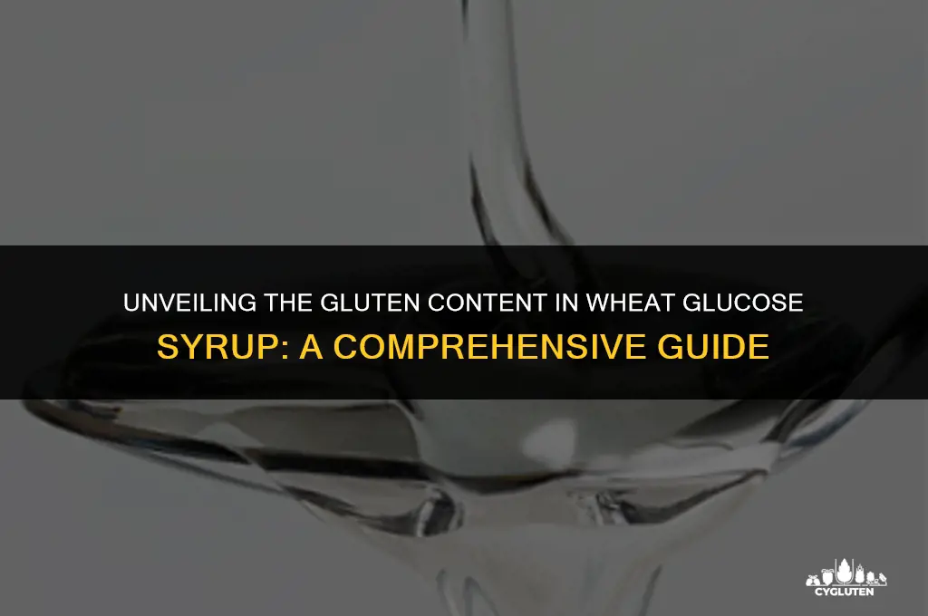 how much gluten is in wheat glucose syrup
