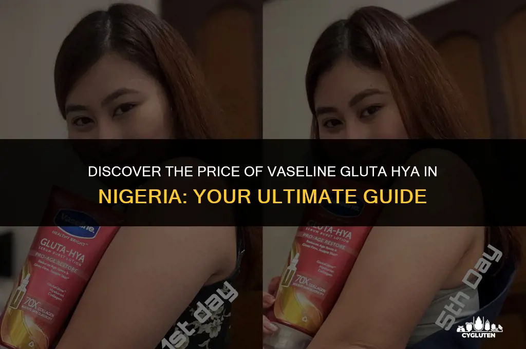 how much is vaseline gluta hya in nigeria