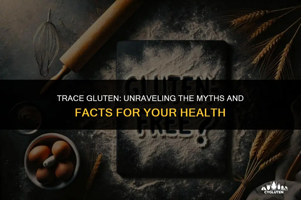 how problemmatic are trace amounts of gluten