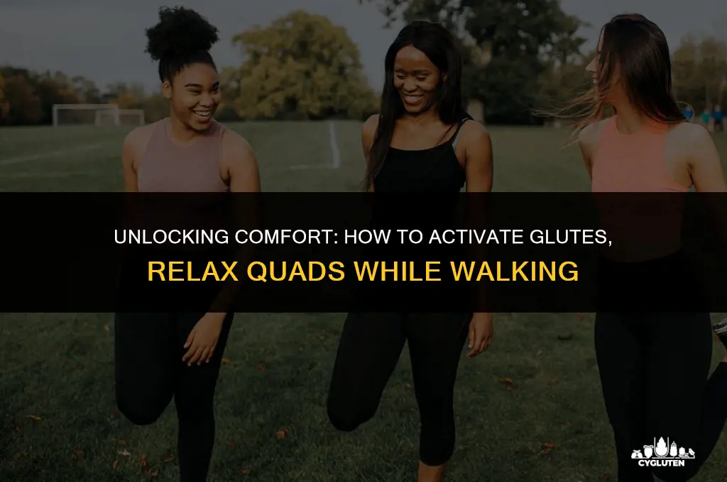how to activate glute relax quad when walking