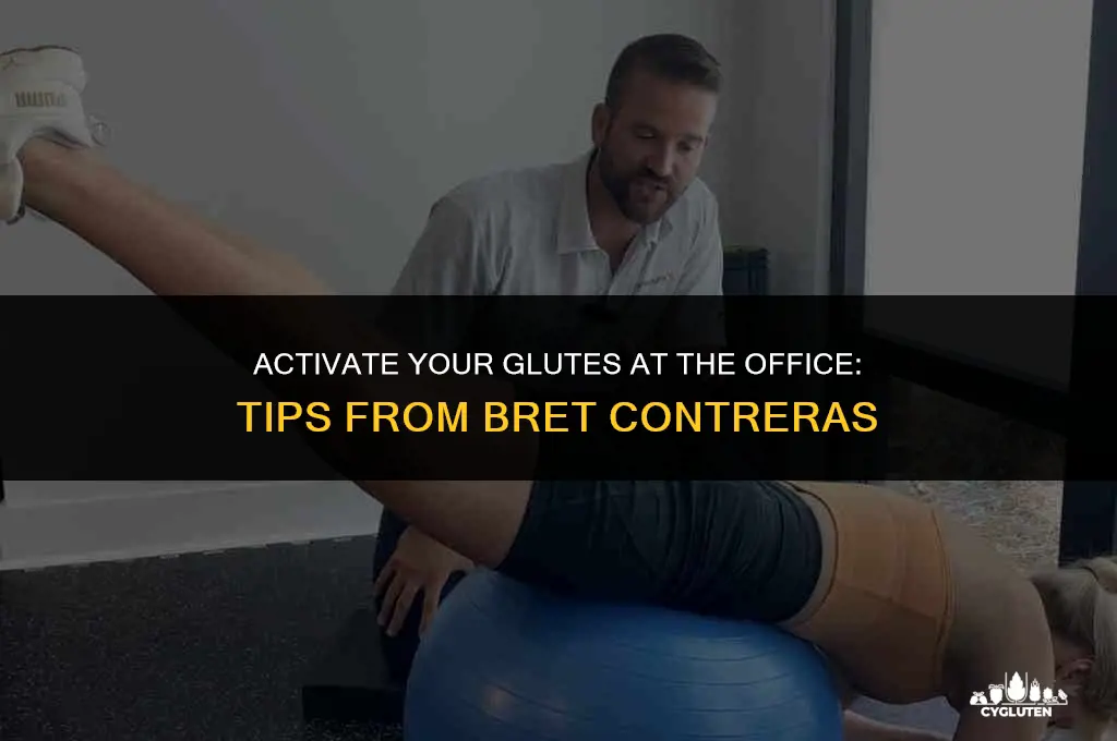 how to activate glutes at the office bret contreas