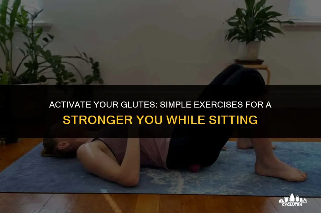 how to activate your glutes while sitting