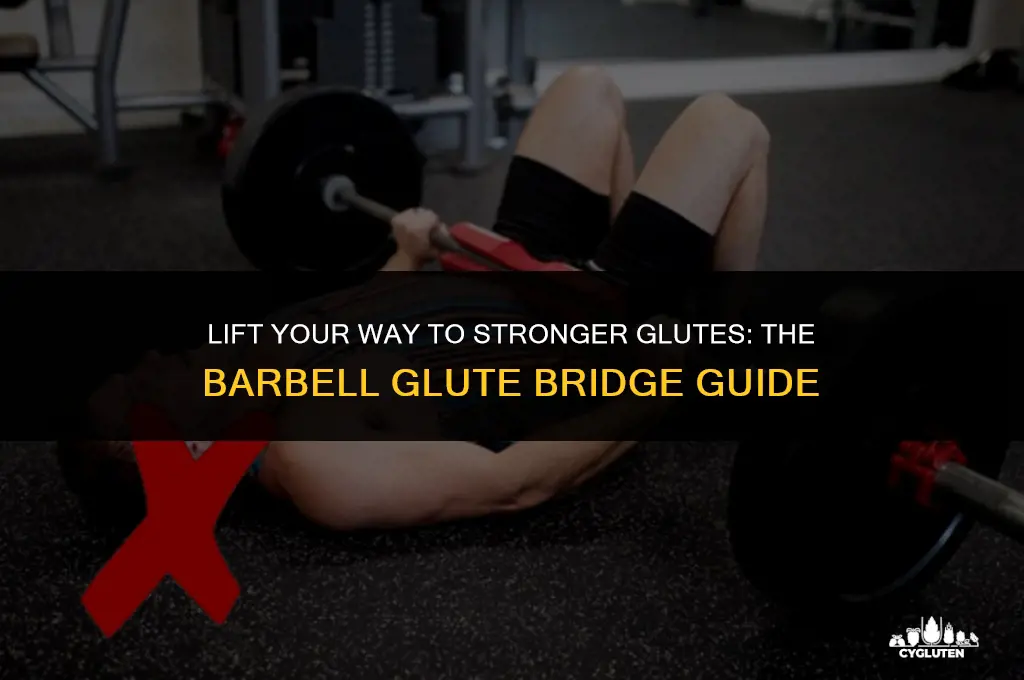 how to do a barbell glute bridge