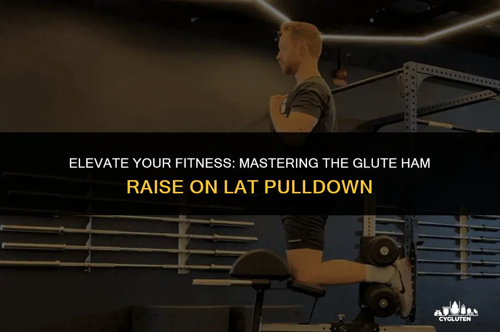 how to do glute ham raise on lat pulldown