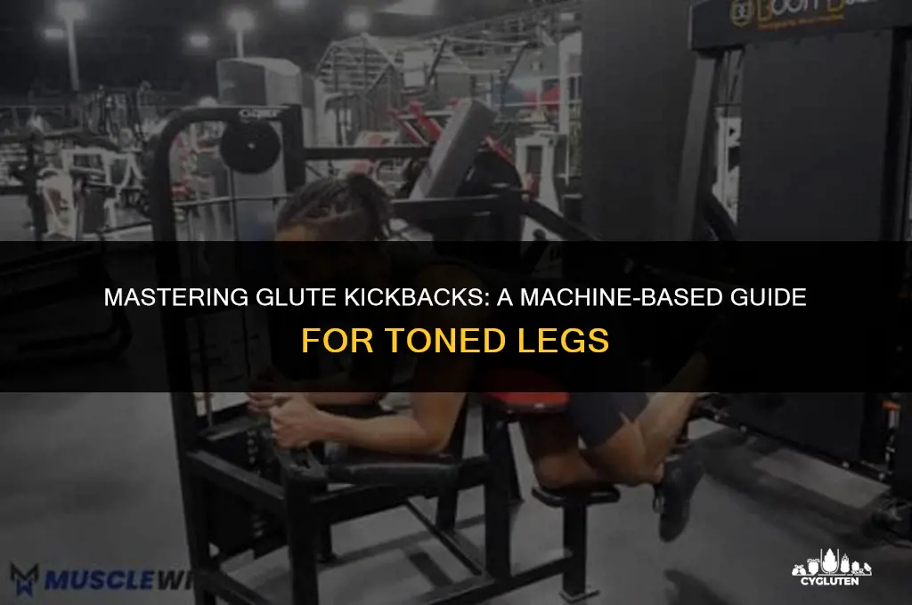 how to do glute kickbacks on machine
