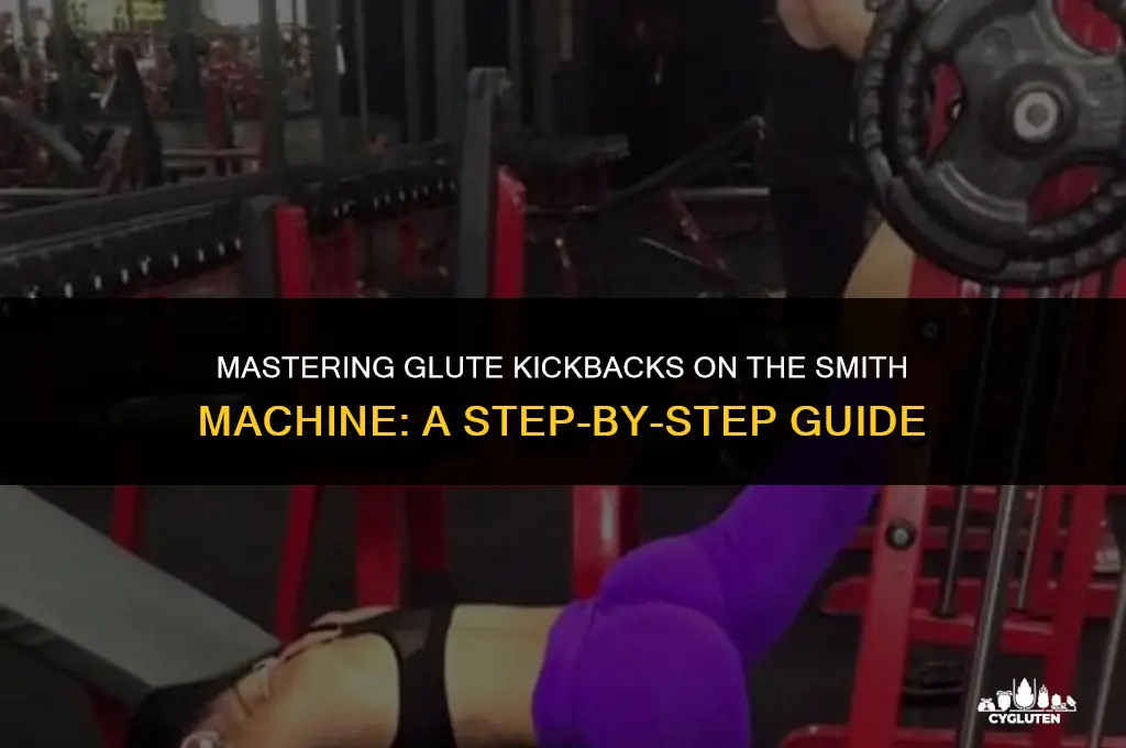 how to do glute kickbacks on smith machine