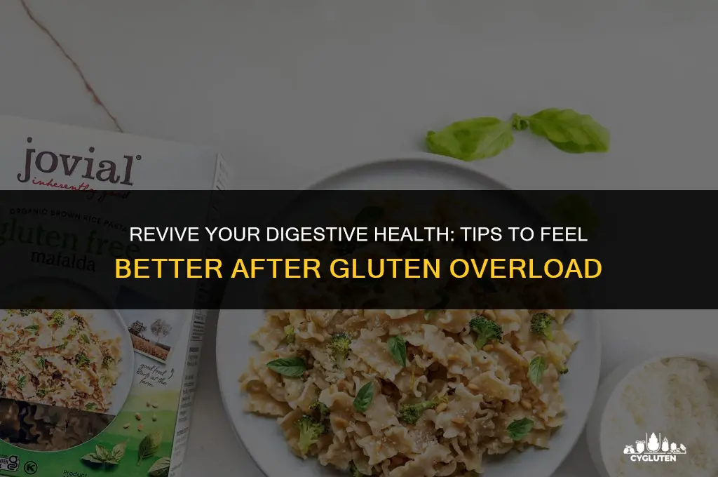 how to feel better after eating too much gluten