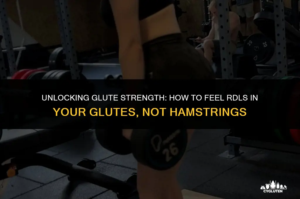 how to feel rdls in glutes not hamstrings