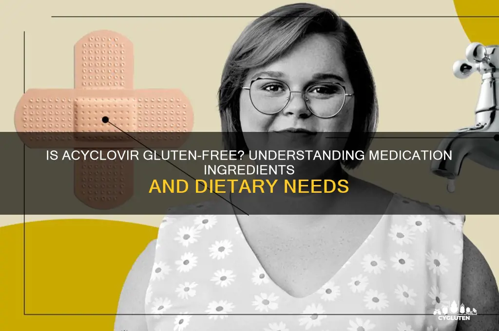 is acyclovir gluten free