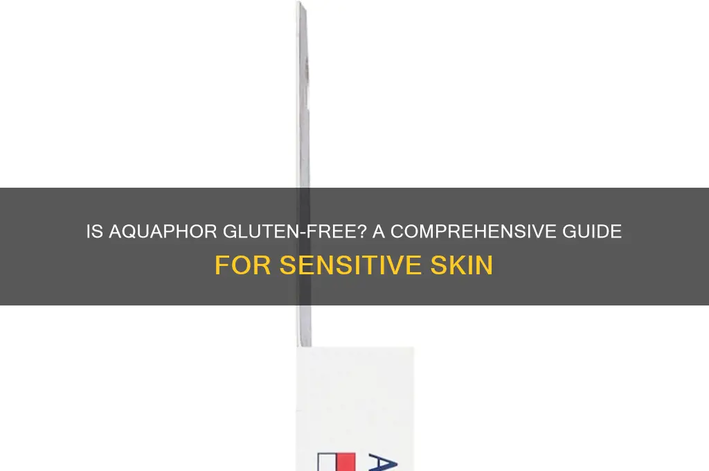 is aquaphor gluten-free