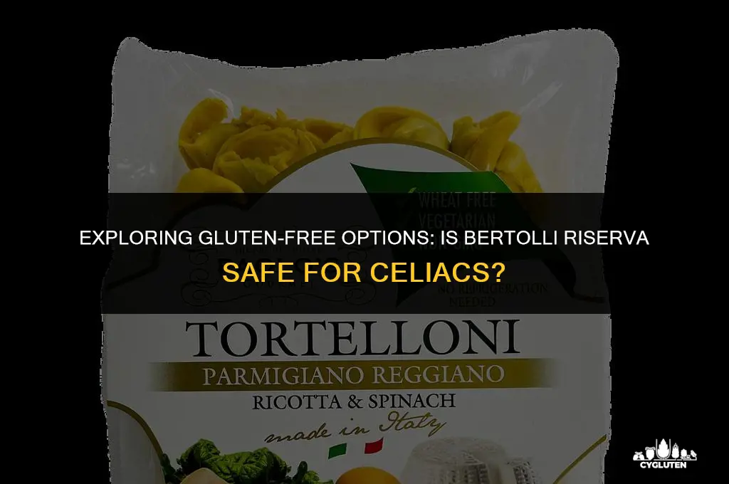 is bertolli riserva gluten free