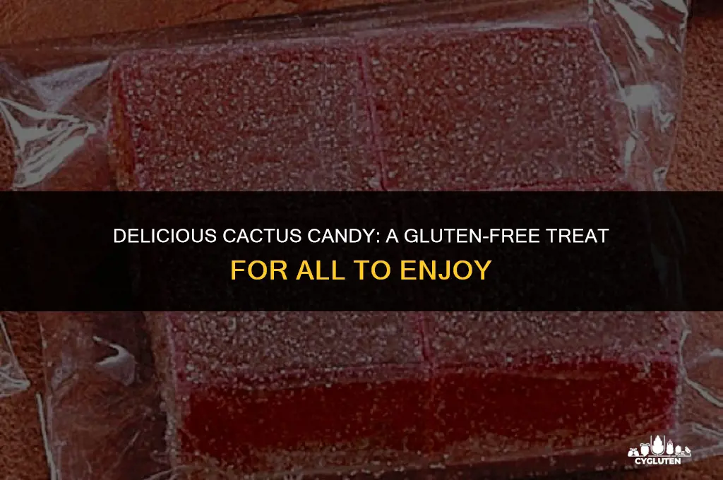 is cactus candy gluten free